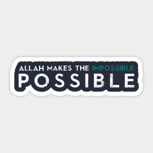 Allah Makes The Impossible Possible Sticker